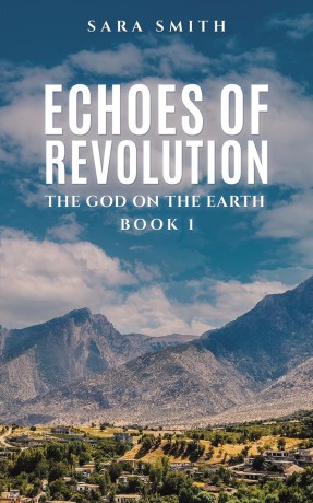 Echoes of Revolution: The God on the Earth - Book 1 [KSIĄŻKA]