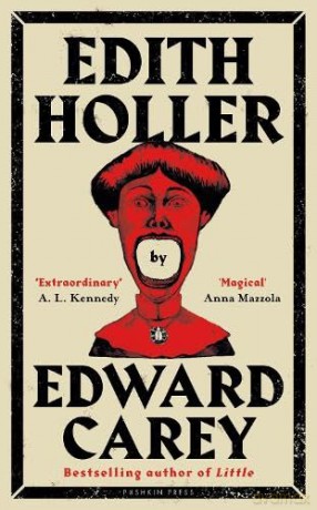 Edith Holler: by Edward Carey [KSIĄŻKA]