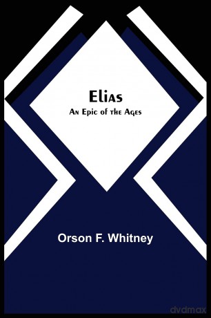 Elias; An Epic of the Ages [KSIĄŻKA]