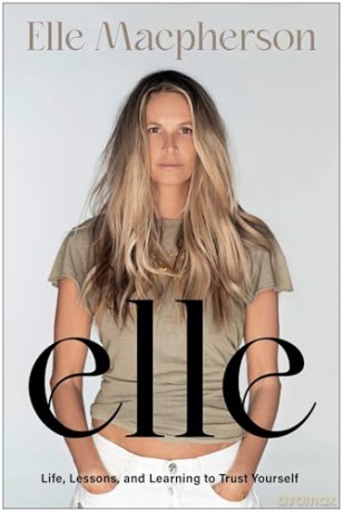 Elle: Life, Lessons, and Learning to Trust Yourself [KSIĄŻKA]