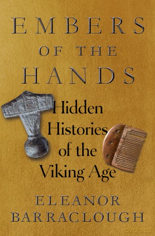 Embers of the Hands: Hidden Histories of the Viking Age [KSIĄŻKA]