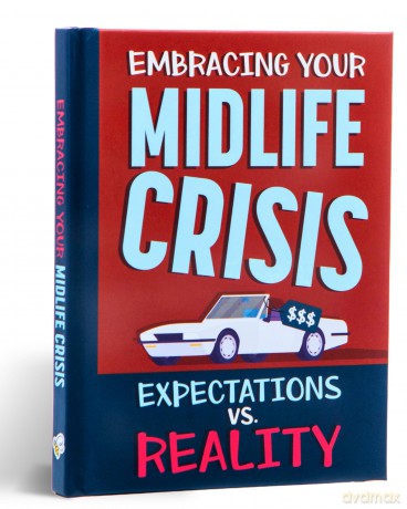 Embracing Your Mid-Life Crisis Gift Book: Funny Old Age Gifts [KSIĄŻKA]