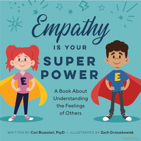 Empathy Is Your Superpower: A Book About Understanding the Feelings of Others [KSIĄŻKA]