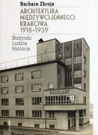 Architektura międzywojennego Krakowa 1918-1939 BR [KSIĄŻKA]