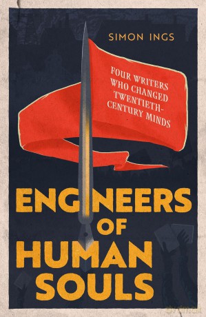 Engineers of Human Souls: Four Writers Who Changed Twentieth-Century Minds [KSIĄŻKA]
