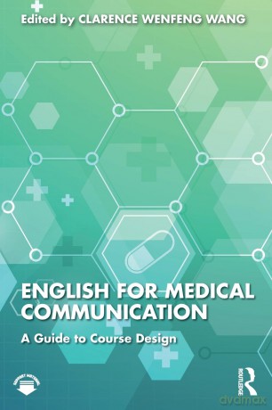 English for Medical Communication: A Guide to Course Design [KSIĄŻKA]