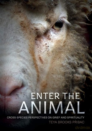 Enter the Animal: Cross-species Perspectives on Grief and Spirituality [KSIĄŻKA]