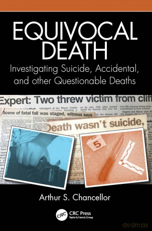 Equivocal Death: Investigating Suicide, Accidental, and other Questionable Deaths [KSIĄŻKA]