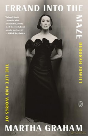 Errand Into the Maze: The Life and Works of Martha Graham [KSIĄŻKA]