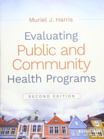 Evaluating Public and Community Health Programs, 2nd Edition [KSIĄŻKA]
