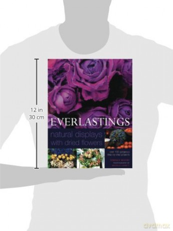 Everlastings: Natural Displays with Dried Flowers [KSIĄŻKA]