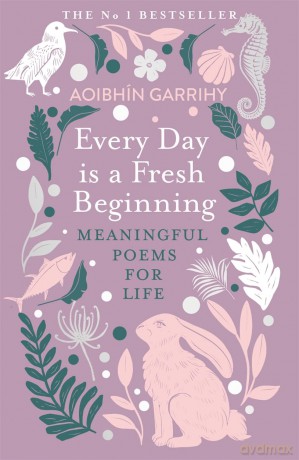 Every Day is a Fresh Beginning: The Number 1 Bestseller: Meaningful Poems for Life [KSIĄŻKA]