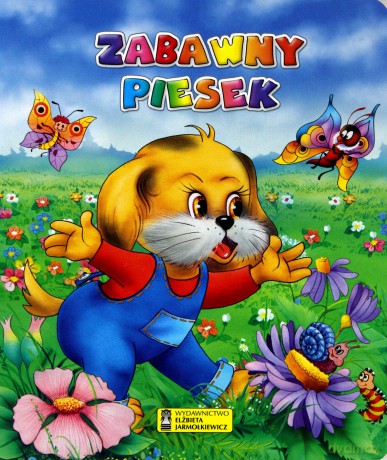 Bajeczki o zwierzętach - Zabawny piesek [KSIĄŻKA]