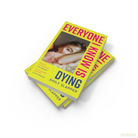 Everyone I Know is Dying: A razor-sharp, honest literary debut novel for 2025, perfect for fans of Coco Mellors and Meg Mason! [KSIĄŻKA]