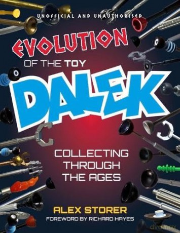 Evolution Of The Toy Dalek: Collecting Through The Ages [KSIĄŻKA]