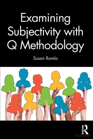 Examining Subjectivity with Q Methodology [KSIĄŻKA]