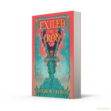 Exiled by Iron: From the #1 SUNDAY TIMES best selling author of FORGED BY BLOOD: Book 2 [KSIĄŻKA]