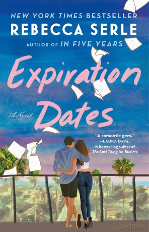 Expiration Dates: The heart-wrenching new love story from the bestselling author of IN FIVE YEARS [KSIĄŻKA]