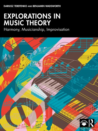 Explorations in Music Theory: Harmony, Musicianship, Improvisation [KSIĄŻKA]