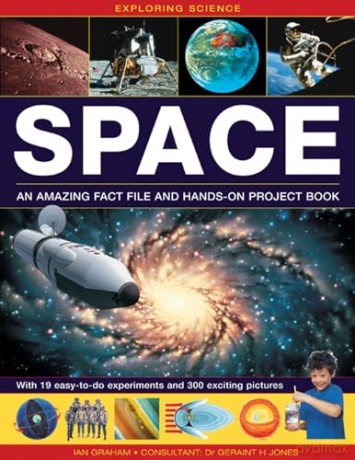 Exploring Science: Space: An Amazing Fact File and Hands-on Project Book: with 19 Easy-to-do Experiments and 300 Exciting Pictures [KSIĄŻKA]