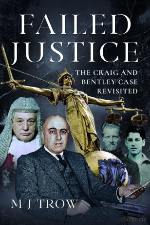 Failed Justice: The Craig and Bentley Case Revisited [KSIĄŻKA]