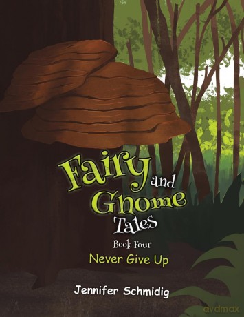 Fairy and Gnome Tales - Book Four: Never Give Up [KSIĄŻKA]