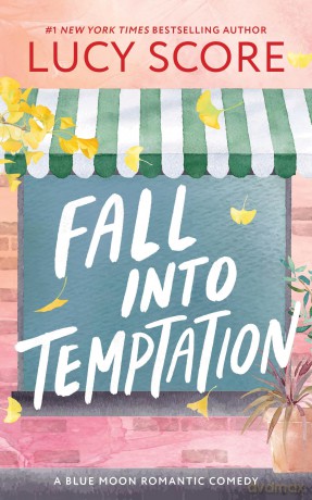 Fall into Temptation: A Small Town Friends to Lovers Romcom [KSIĄŻKA]