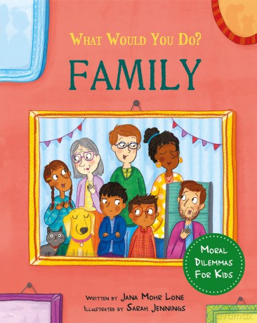 Family: Moral dilemmas for kids [KSIĄŻKA]