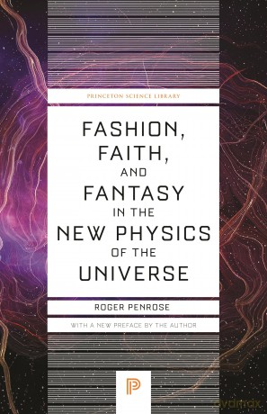 Fashion, Faith, and Fantasy in the New Physics of the Universe: 152 [KSIĄŻKA]