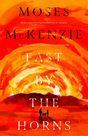Fast by the Horns: The hotly anticipated second novel from the prizewinning author of An Olive Grove in Ends [KSIĄŻKA]