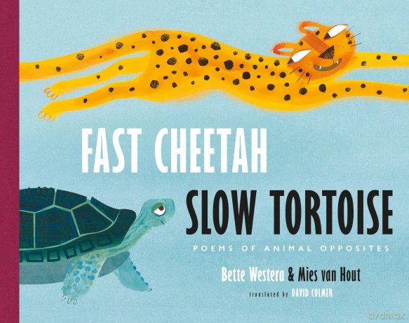 Fast Cheetah, Slow Tortoise: Poems of Animal Opposites [KSIĄŻKA]