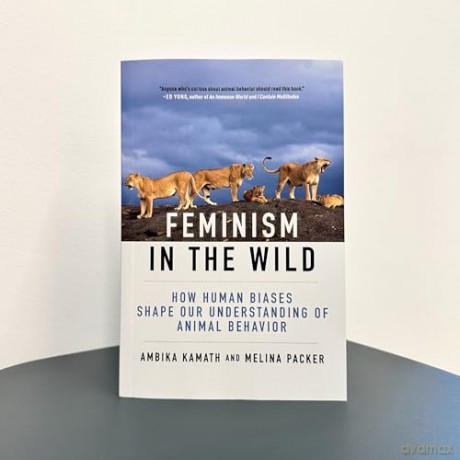 Feminism in the Wild: How Human Biases Shape Our Understanding of Animal Behavior [KSIĄŻKA]