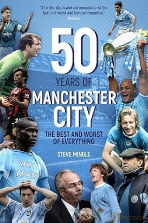 Fifty Years of Manchester City: The Best and Worst of Everything [KSIĄŻKA]