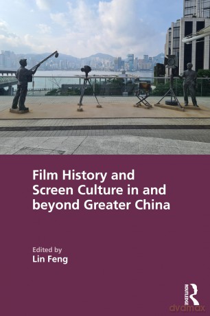 Film History and Screen Culture in and beyond Greater China [KSIĄŻKA]