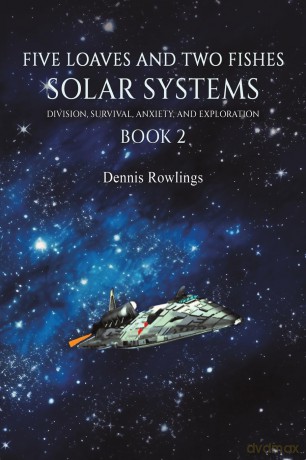 Five Loaves and Two Fishes - Solar Systems: Division, Survival, Anxiety, and Exploration Book 2 [KSIĄŻKA]
