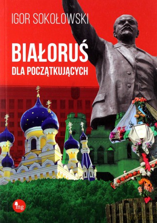 Białoruś dla początkujących [KSIĄŻKA]