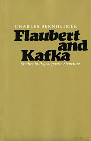 Flaubert Kafka: Studies in Psychopoetic Structure [KSIĄŻKA]