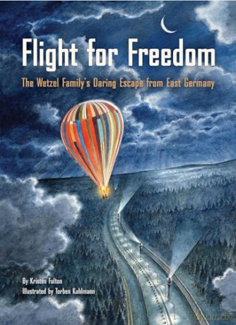 Flight for Freedom: The Wetzel Family's Daring Escape from East Germany [KSIĄŻKA]