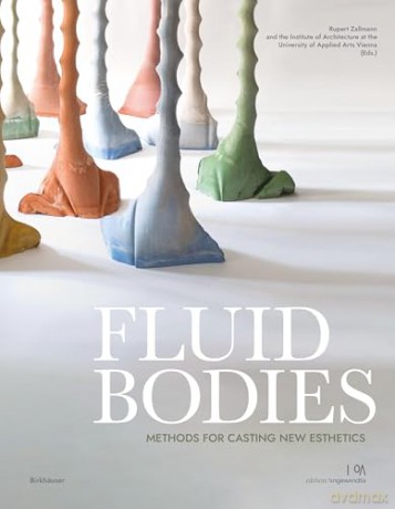 Fluid Bodies: Methods for Casting New Esthetics [KSIĄŻKA]