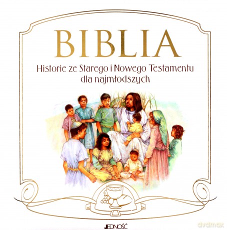 Biblia. Historie ze ST i NT dla najmłodszych w.2 [KSIĄŻKA]