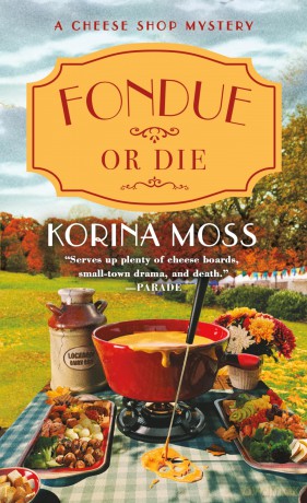 Fondue or Die: A Cheese Shop Mystery: 5 [KSIĄŻKA]
