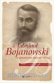 Bł. Edmund Bojanowsk [KSIĄŻKA]