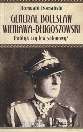 Bolesław Wieniawa Długoszowski. [KSIĄŻKA]