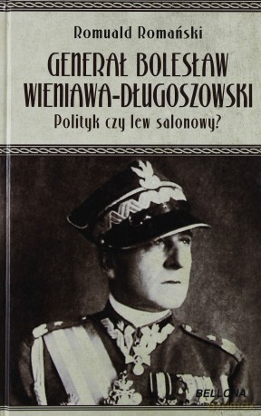 Bolesław Wieniawa Długoszowski. [KSIĄŻKA]