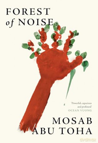 Forest of Noise: Poems - a powerful new collection about hope and resilience by an award-winning Palestinian poet [KSIĄŻKA]
