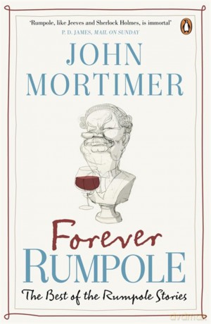 Forever Rumpole: The Best of the Rumpole Stories [KSIĄŻKA]