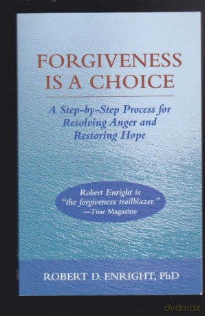 Forgiveness Is a Choice: A Step-By-Step Process for Resolving Anger and Restoring Hope [KSIĄŻKA]
