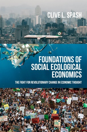 Foundations of social ecological economics: The Fight for Revolutionary Change in Economic Thought [KSIĄŻKA]