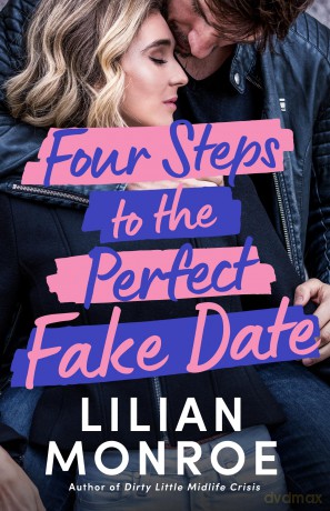 Four Steps to the Perfect Fake Date [KSIĄŻKA]