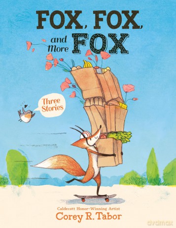 Fox, Fox, and More Fox: Three Stories: Fox the Tiger, Fox Is Late, Fox Has a Problem [KSIĄŻKA]